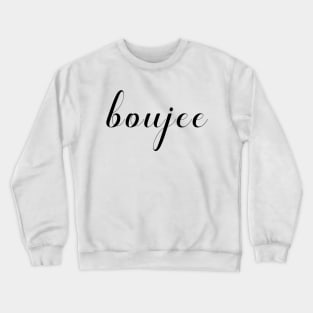 Boujee, Stylised Font in Black Crewneck Sweatshirt